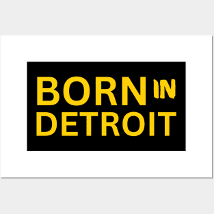 Born In Detroit Michigan Posters and Art